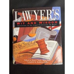 Lawyers Wit and Wisdom Quotations on the Legal Profession In Brief Book